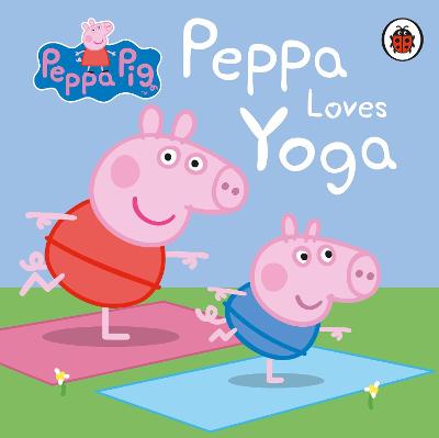 Peppa Pig: Peppa Loves Yoga - ABC School Supplies