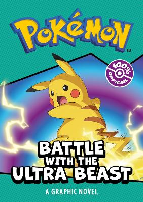 POKEMON BATTLE WITH THE ULTRA BEAST: A GRAPHIC NOVEL - ABC School Supplies