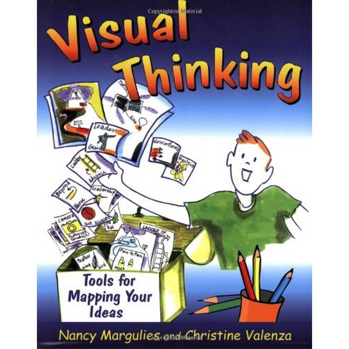 Visual Thinking: Tools for Mapping Your Ideas