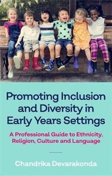 Promoting Inclusion And Diversity In Early Years Settings : A Professional Guide To Ethnicity, Religion, Culture And Language - ABC School Supplies