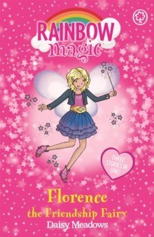 Rainbow Magic: Florence The Friendship Fairy : Special - ABC School Supplies