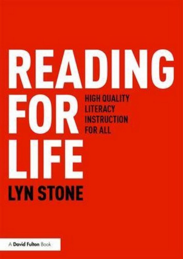 Reading For Life: High Quality Literacy Instruction For All By Lyn Stone - ABC School Supplies