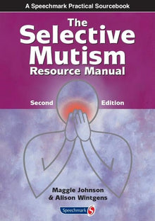 Selective Mutism Resource Manual (2Nd Edition - 2016) - ABC School Supplies