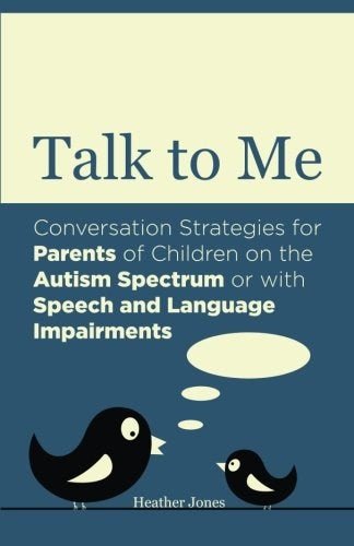 Talk To Me: Conversation Strategies For Parents Of Children On The Autism Spectrum Or With Speech And Language Impairments - ABC School Supplies