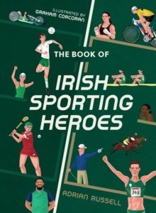 The Book of Irish Sporting Heroes - ABC School Supplies