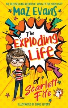 The Exploding Life Of Scarlett Fife : Book 1 - ABC School Supplies
