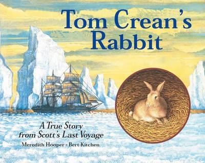 Tom Crean's Rabbit: A True Story From Scott's Last Voyage - ABC School Supplies