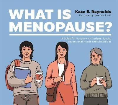 What Is Menopause? : A Guide For People With Autism, Special Educational Needs And Disabilities - ABC School Supplies