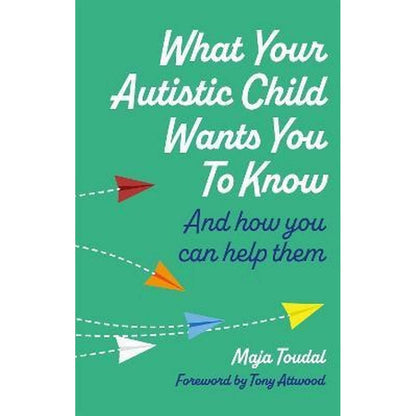 What Your Autistic Child Wants You To Know : And How You Can Help Them - ABC School Supplies