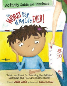 Worst Day Of My Life Ever! Activity Guide For Teachers: Classroom Ideas For Teaching The Skills Of Listening And Following Instructions - ABC School Supplies