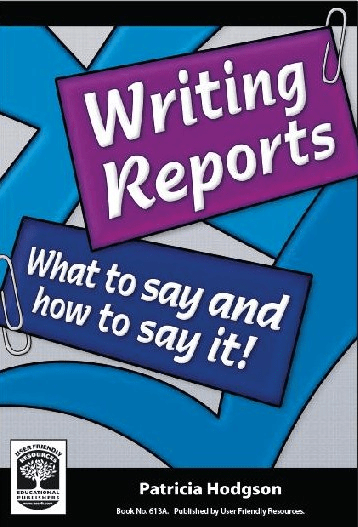 Writing Reports: What To Say And How To Say It! (Report Writing) - ABC School Supplies