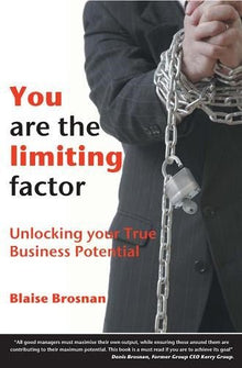 You Are The Limiting Factor: Unlocking Your True Business Potential By Blaise Brosnan - ABC School Supplies